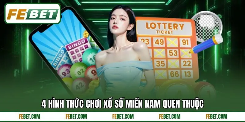 4 hình thức chơi xổ số miền Nam quen thuộc