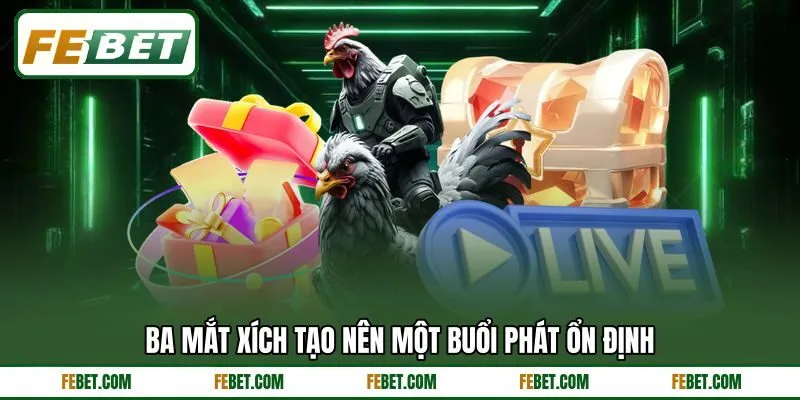 Ba mắt xích tạo nên một buổi phát ổn định