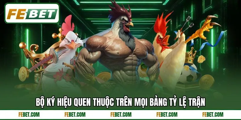 Bộ ký hiệu quen thuộc trên mọi bảng tỷ lệ trận