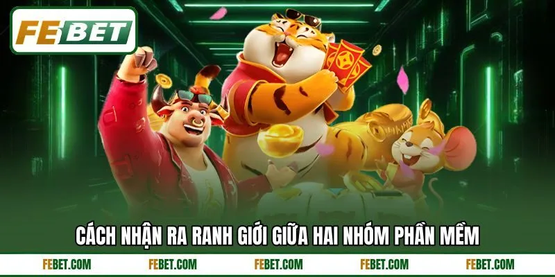 Cách nhận ra ranh giới giữa hai nhóm phần mềm