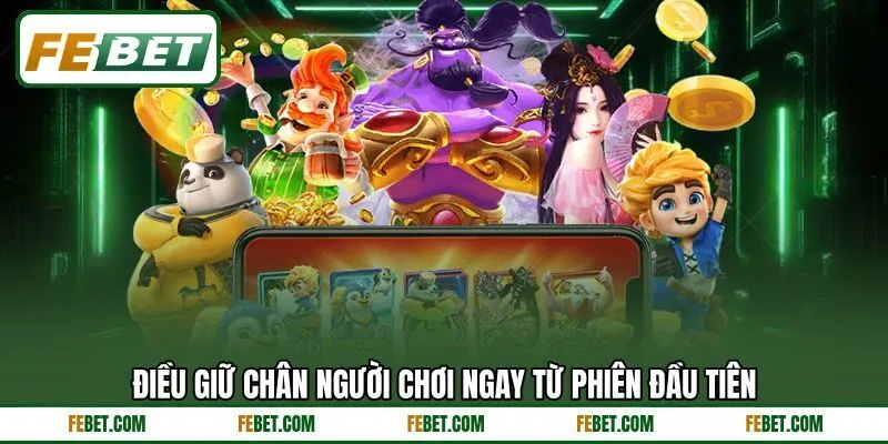 Điều giữ chân người chơi ngay từ phiên đầu tiên Điều giữ chân người chơi ngay từ phiên đầu tiên