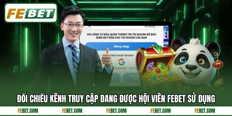 Đối chiếu kênh truy cập đang được hội viên FEBET sử dụng