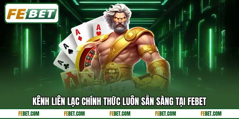 Kênh liên lạc chính thức luôn sẵn sàng tại FEBET