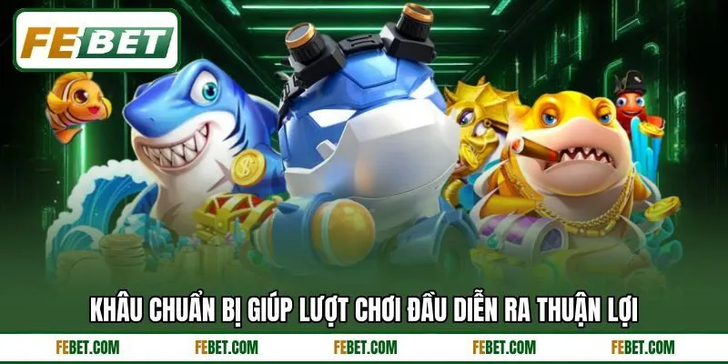 Khâu chuẩn bị giúp lượt chơi đầu diễn ra thuận lợi Khâu chuẩn bị giúp lượt chơi đầu diễn ra thuận lợi