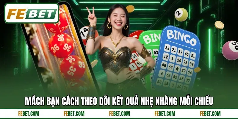 Mách bạn cách theo dõi kết quả nhẹ nhàng mỗi chiều
