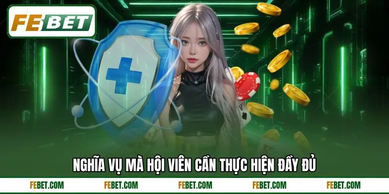 Nghĩa vụ mà hội viên cần thực hiện đầy đủ Nghĩa vụ mà hội viên cần thực hiện đầy đủ