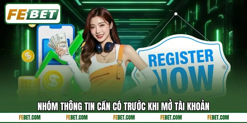 Nhóm thông tin cần có trước khi mở tài khoản